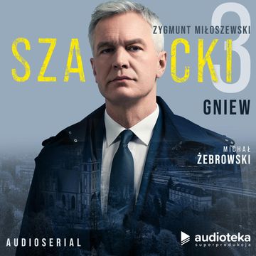 Szacki. Część 3: Gniew. Audioserial