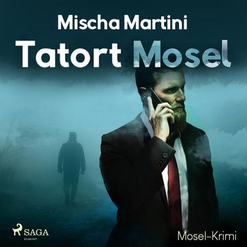Tatort Mosel audiobook, Mischa Martini