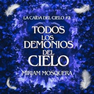 Todos los demonios del cielo, Miriam Mosquera