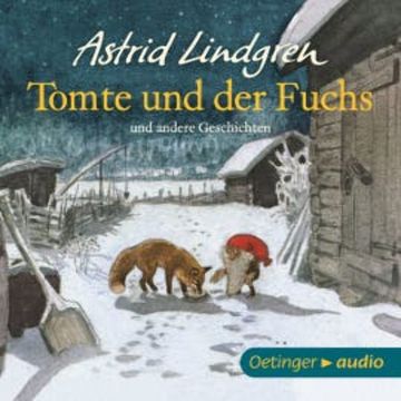 Tomte und der Fuchs und andere Geschichten audiobook, Astrid Lindgren