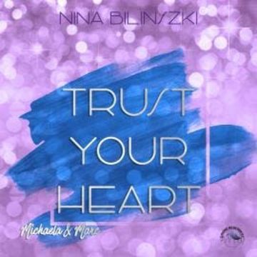 Trust your heart: Michaela & Marc - Philadelphia Love Stories, Band 3 (Ungekürzt) audiobook, Nina Bilinszki