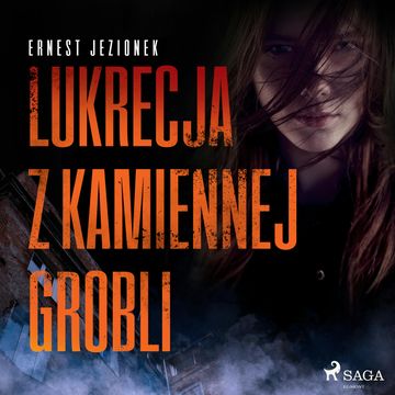 Lukrecja z Kamiennej Grobli, Ernest Jezionek