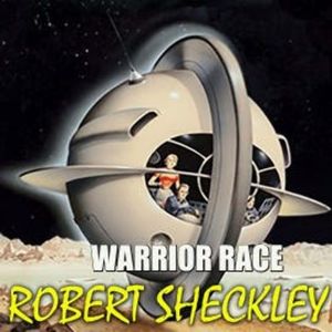 Warrior Race, Robert Sheckley