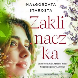 Zaklinaczka. Zagrodzie. Tom 2, Małgorzata Starosta