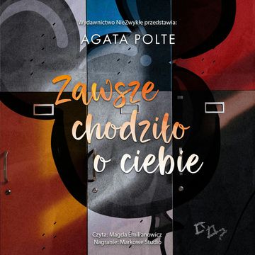 Zawsze chodziło o ciebie audiobook, Agata Polte