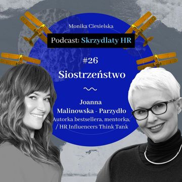 #26 Joanna Malinowska-Parzydło / Siostrzeństwo audiobook, Monika Ciesielska