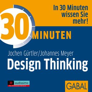 30 Minuten Design Thinking, Jochen Gürtler