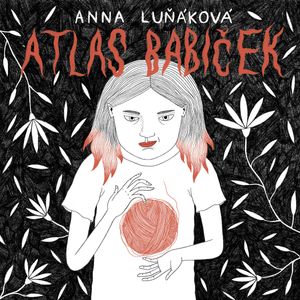 Atlas babiček, Anna Luňáková