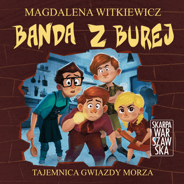 Banda z Burej. Tajemnica "Gwiazdy Morza" audiobook, Magdalena Witkiewicz
