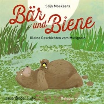 Bär und Biene: Kleine Geschichten vom Mutigsein audiobook, Stijn Moekaars