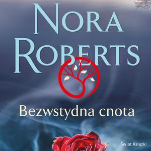 Bezwstydna cnota, Nora Roberts