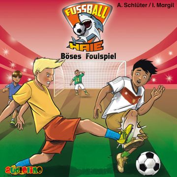 Boeses Foulspiel - Fussball-Haie 8 audiobook, Andreas Schlüter, Irene Margil