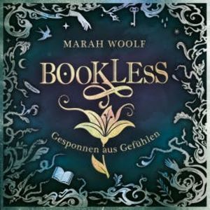 BookLess 2. Gesponnen aus Gefühlen, Marah Woolf
