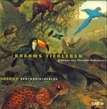 Brehms Tierleben audiobook, Alfred Brehm