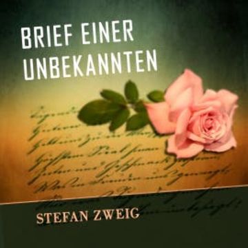 Brief einer Unbekannten audiobook, Stefan Zweig
