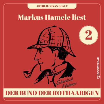 Der Bund der Rothaarigen - Markus Hamele liest Sherlock Holmes, Folge 2 (Ungekürzt) audiobook, Sir Arthur Conan Doyle
