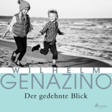 Der gedehnte Blick audiobook, Wilhelm Genazino