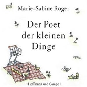 Der Poet der kleinen Dinge, Marie-Sabine Roger