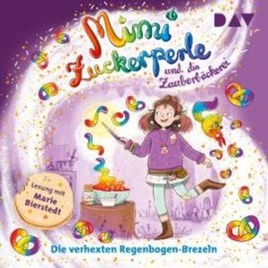 Die verhexten Regenbogen-Brezeln - Mimi Zuckerperle, Band 3 (Ungekürzt), Sandra Grimm