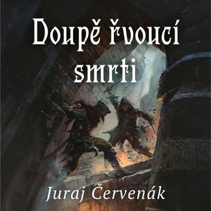 Doupě řvoucí smrti, Juraj Červenák