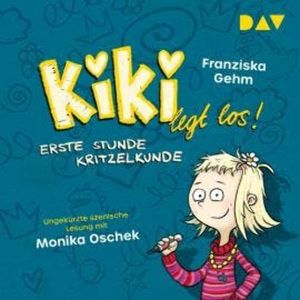 Erste Stunde Kritzelkunde - Kiki legt los!, Band 1 (Ungekürzt), Franziska Gehm