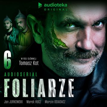 Foliarze. Odcinek 6 audiobook, Jan Jurkowski, Marcin Osiadacz, Marek Hucz
