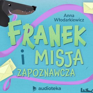 Franek i misja zapoznawcza, Anna Włodarkiewicz