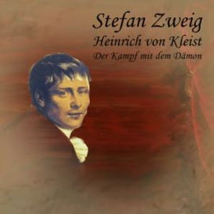 Heinrich von Kleist, Stefan Zweig