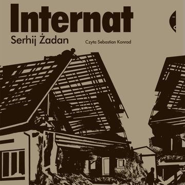 Internat audiobook, Serhij Żadan