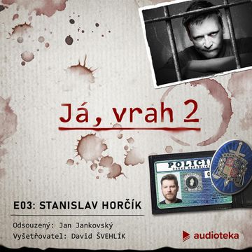 Já, vrah 2: E03 Stanislav Horčík, David Laňka