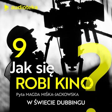 Jak się robi kino? Odcinek 9. W świecie dubbingu audiobook, Magda Miśka-Jackowska
