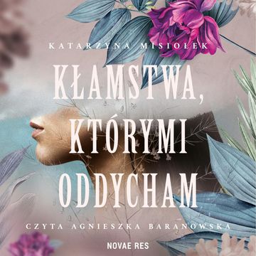 Kłamstwa, którymi oddycham audiobook, Katarzyna Misiołek