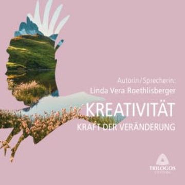KREATIVITÄT audiobook, Linda Vera Roethlisberger