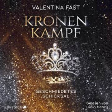 Kronenkampf. Geschmiedetes Schicksal audiobook, Valentina Fast