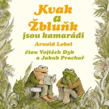 Kvak a Žbluňk jsou kamarádi audiobook, Arnold Lobel