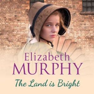 Land is Bright, The, Elizabeth Murphy