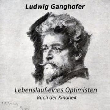 Lebenslauf eines Optimisten audiobook, Ludwig Ganghofer