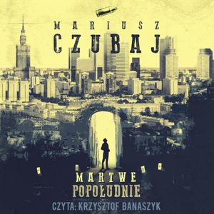 Martwe popołudnie, Mariusz Czubaj