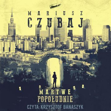 Martwe popołudnie audiobook, Mariusz Czubaj