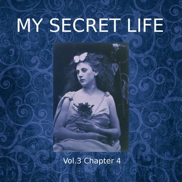 My Secret Life, Vol. 3 Chapter 4 audiobook, Dominic Crawford Collins