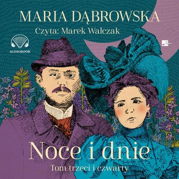 Noce i dnie. Tom III i IV audiobook, Maria Dąbrowska