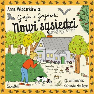 Nowi sąsiedzi. Gaja z Gajówki. Tom 4, Anna Włodarkiewicz