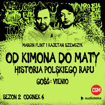 Od Kimona do Maty. Sezon 2. Odcinek 6. 2006 audiobook, Kajetan Szewczyk, Marcin Flint
