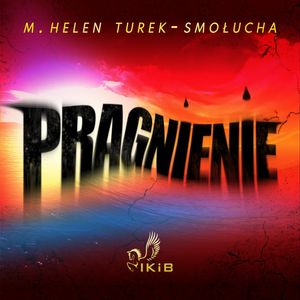 Pragnienie, M. Helen Turek-Smołucha