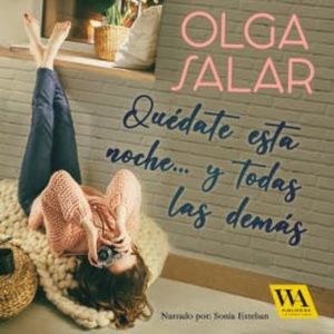 Quédate esta noche… y todas las demás, Olga Salar
