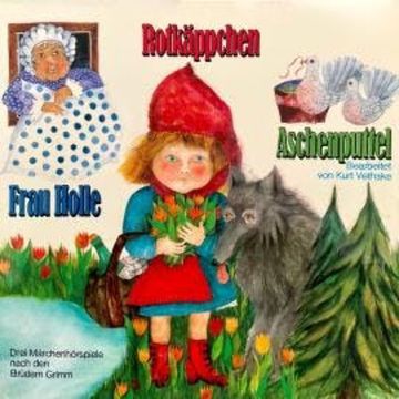 Rotkäppchen / Aschenputtel / Frau Holle audiobook, Gebrüder Grimm