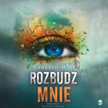 Rozbudź mnie. Dotknij mnie. Tom 3 audiobook, Tahereh Mafi