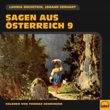 Sagen aus Österreich 9 audiobook, Ludwig Bechstein