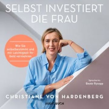 Selbst investiert die Frau audiobook, Christiane von Hardenberg