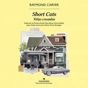Short Cuts, Raymond Carver
